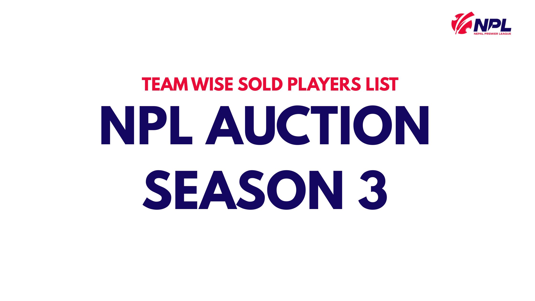 NPL Auction Season 3 : Team Wise Sold Players List